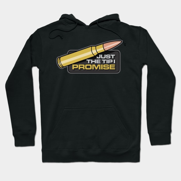 JUST THE TIP I PROMISE Hoodie by razrgrfx